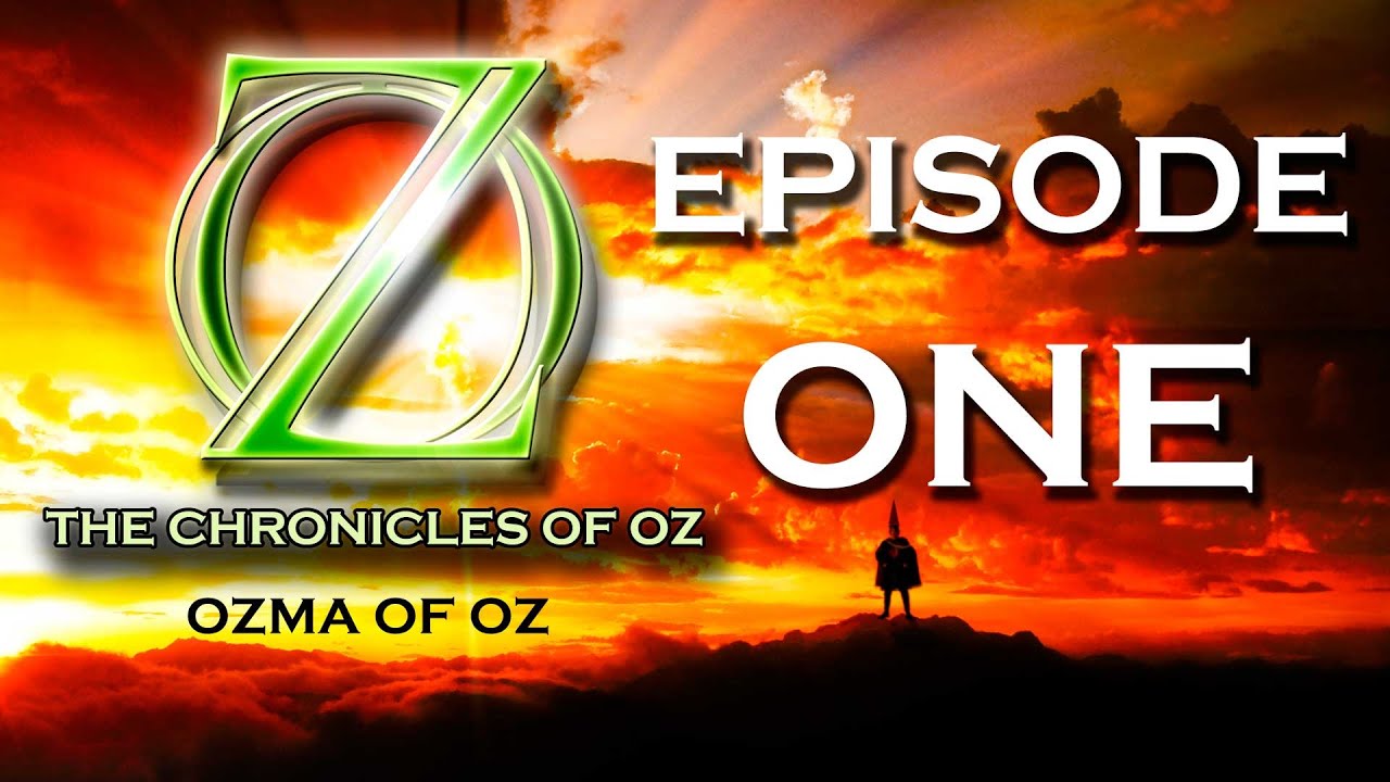 S3E1 | Ozma of Oz - The Chronicles of Oz