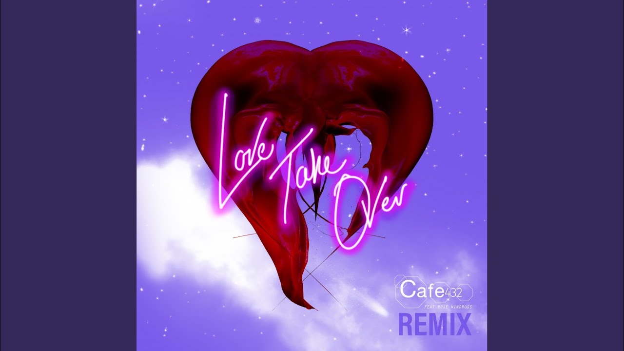 Love Take Over (Cafe 432 Remix Extended)
