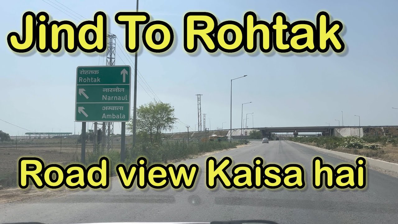 Jind to Rohtak Highway Update May 2023|| Jind to Rohtak Highway || Road tour || Heart of haryana ||