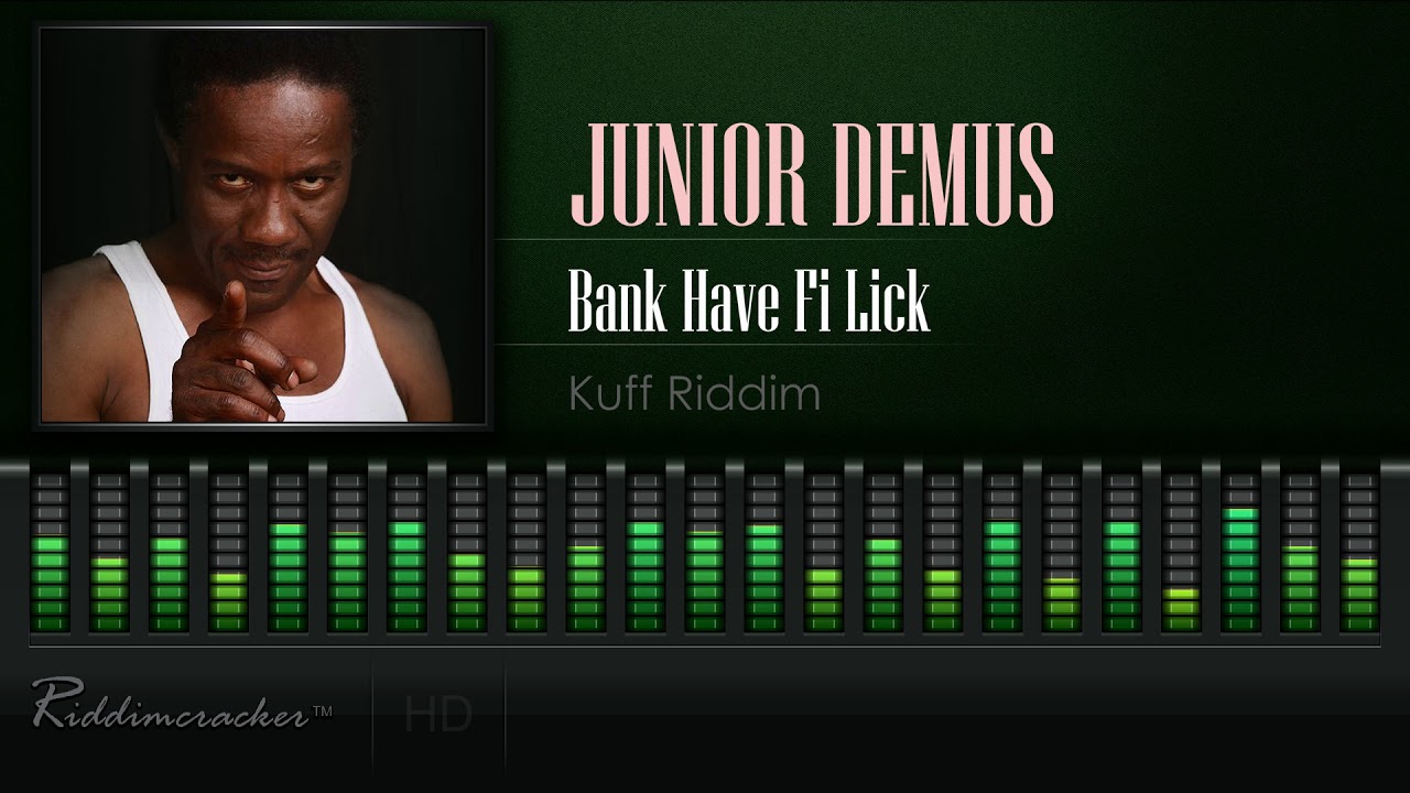 Junior Demus - Bank Have Fe Lick (Kuff Riddim) [HD]