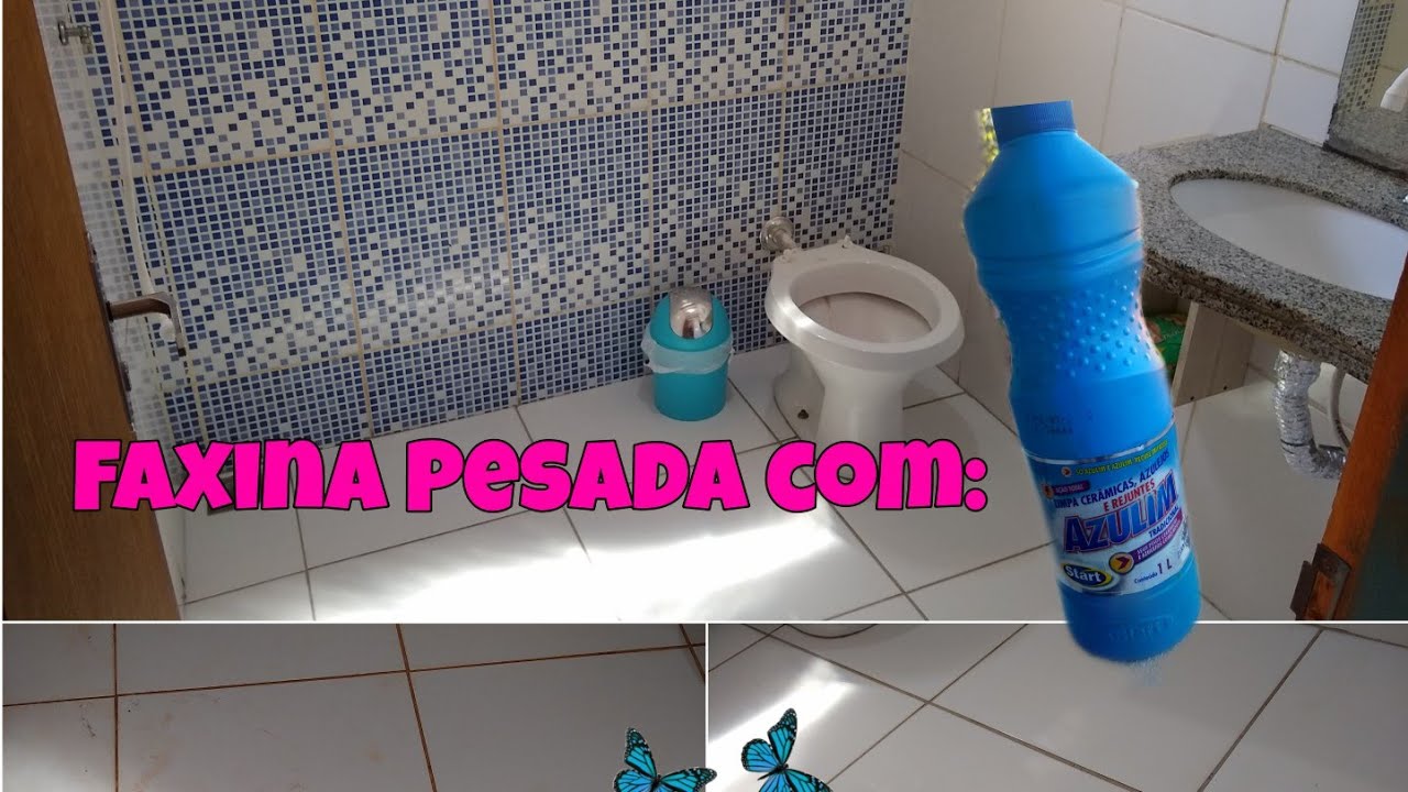 FAXINA PESADA NO BANHEIRO com AZULIM