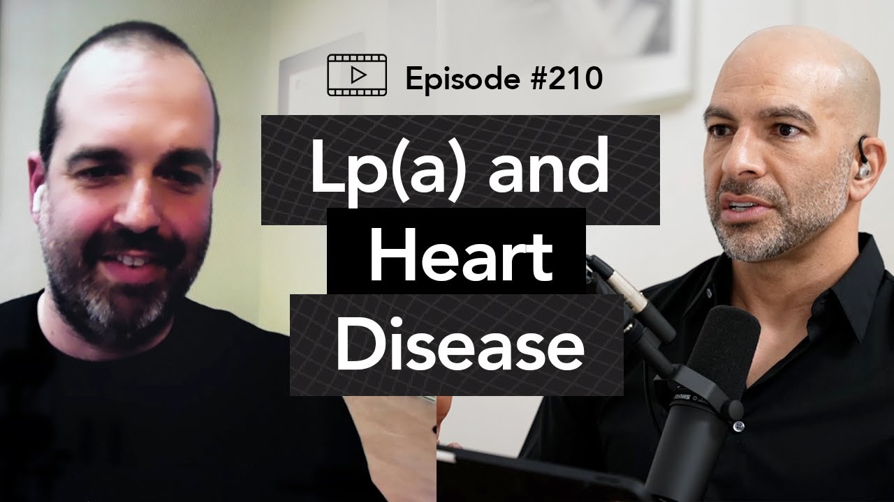 210 - Lp(a) and its impact on heart disease | Benoît Arsenault, Ph.D.& Peter Attia, M.D.