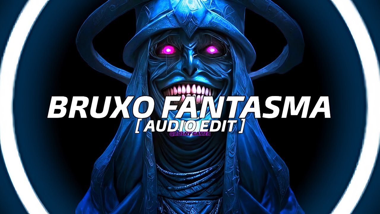 LXNGVX - BRUXO FANTASMA [ AUDIO EDIT ]