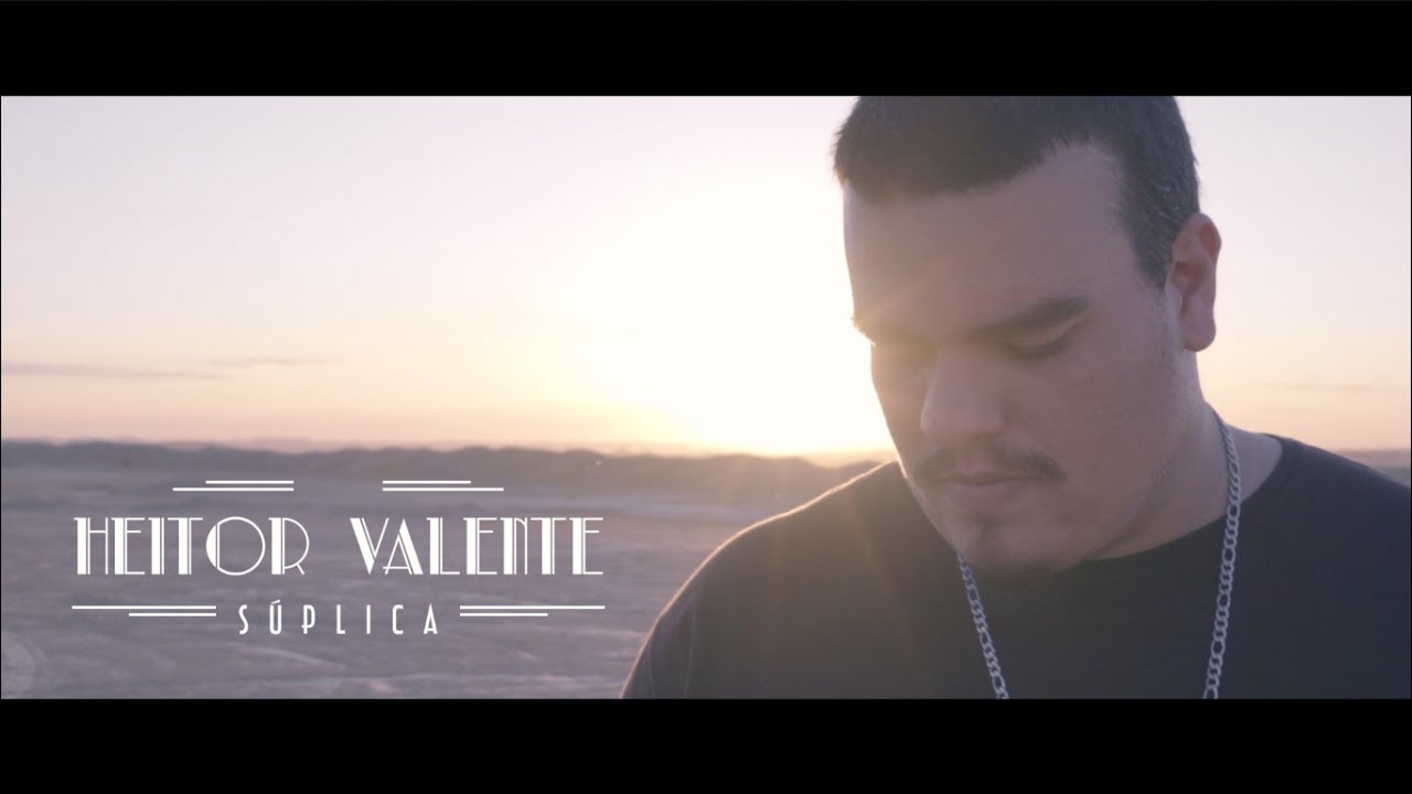Heitor Valente - S&uacute;plica (VIDEO CLIPE)