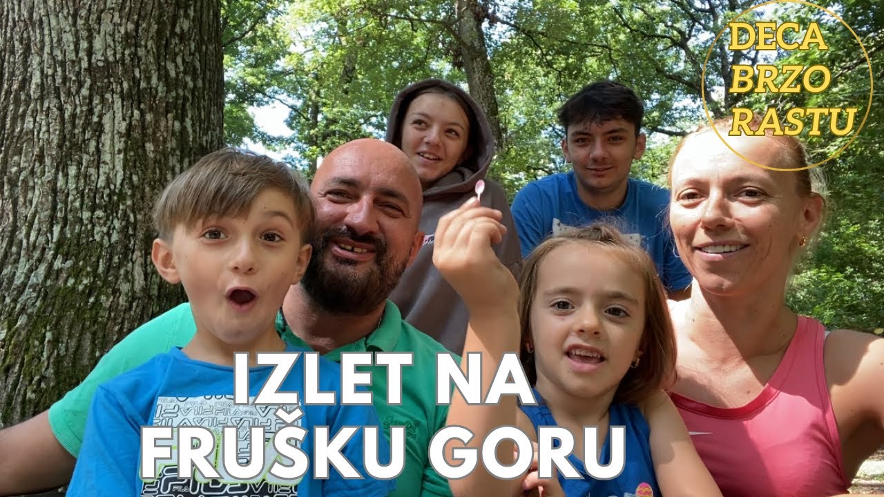 Izlet na Frusku Goru || DECA BRZO RASTU