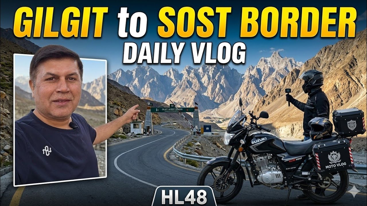 Gilgit to Sost Border HL48
