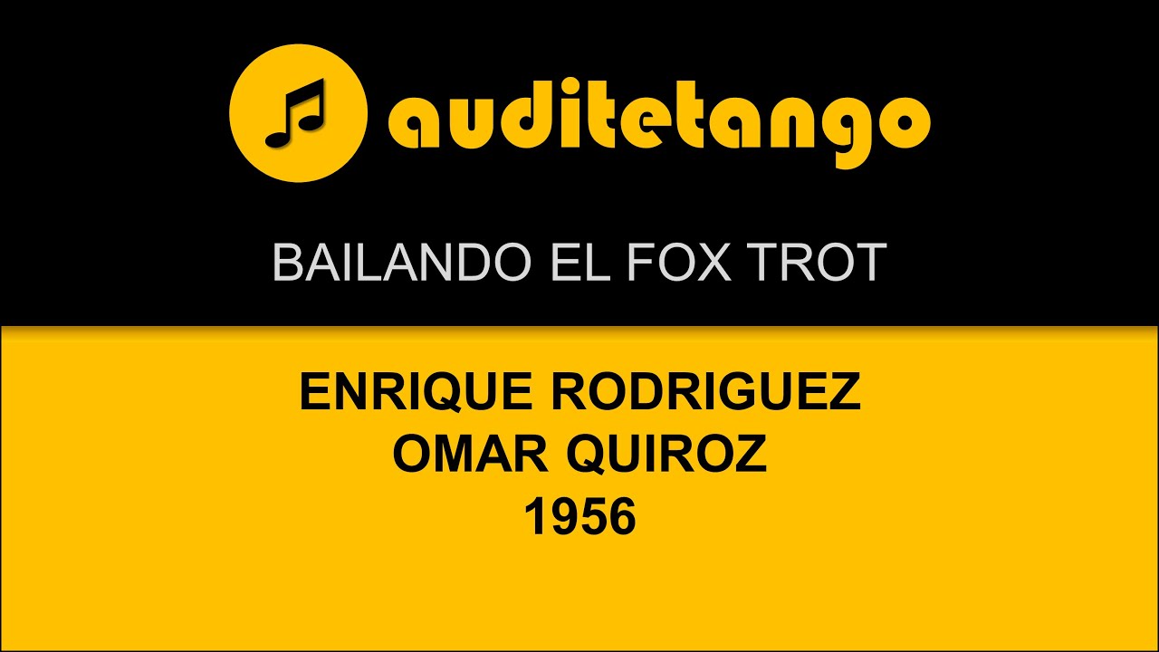 BAILANDO EL FOX TROT - ENRIQUE RODRIGUEZ - OMAR QUIROZ - 1956 - FOX TROT CANTATO
