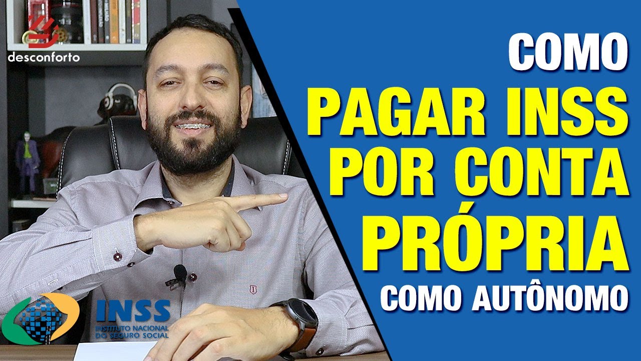 COMO PAGAR INSS POR CONTA PR&Oacute;PRIA COMO AUT&Ocirc;NOMO | Contribuinte Individual no INSS | Benef&iacute;cios