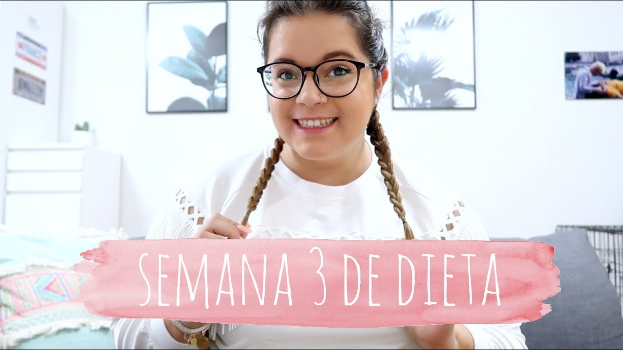 SEMANA 3 DE DIETA | OS CUENTO COMO ME SIENTO | Laura Yanes