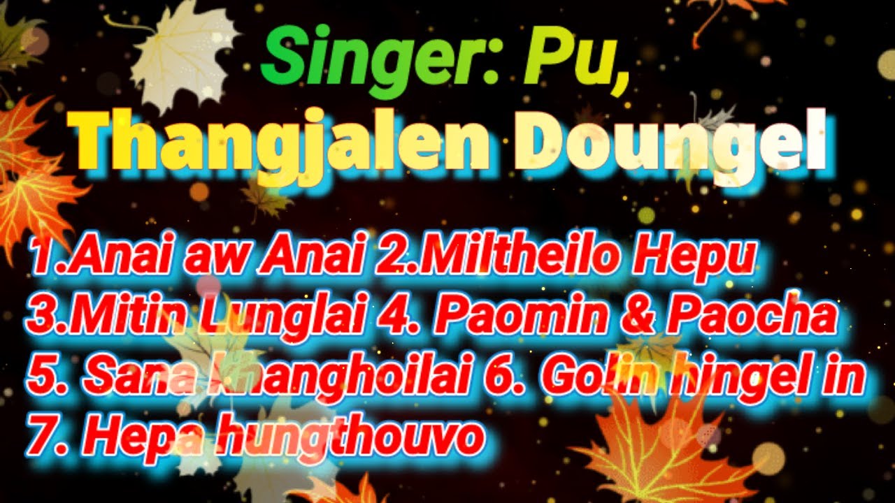Kuki Old Song ~ Pu: Thangjalen Doungel