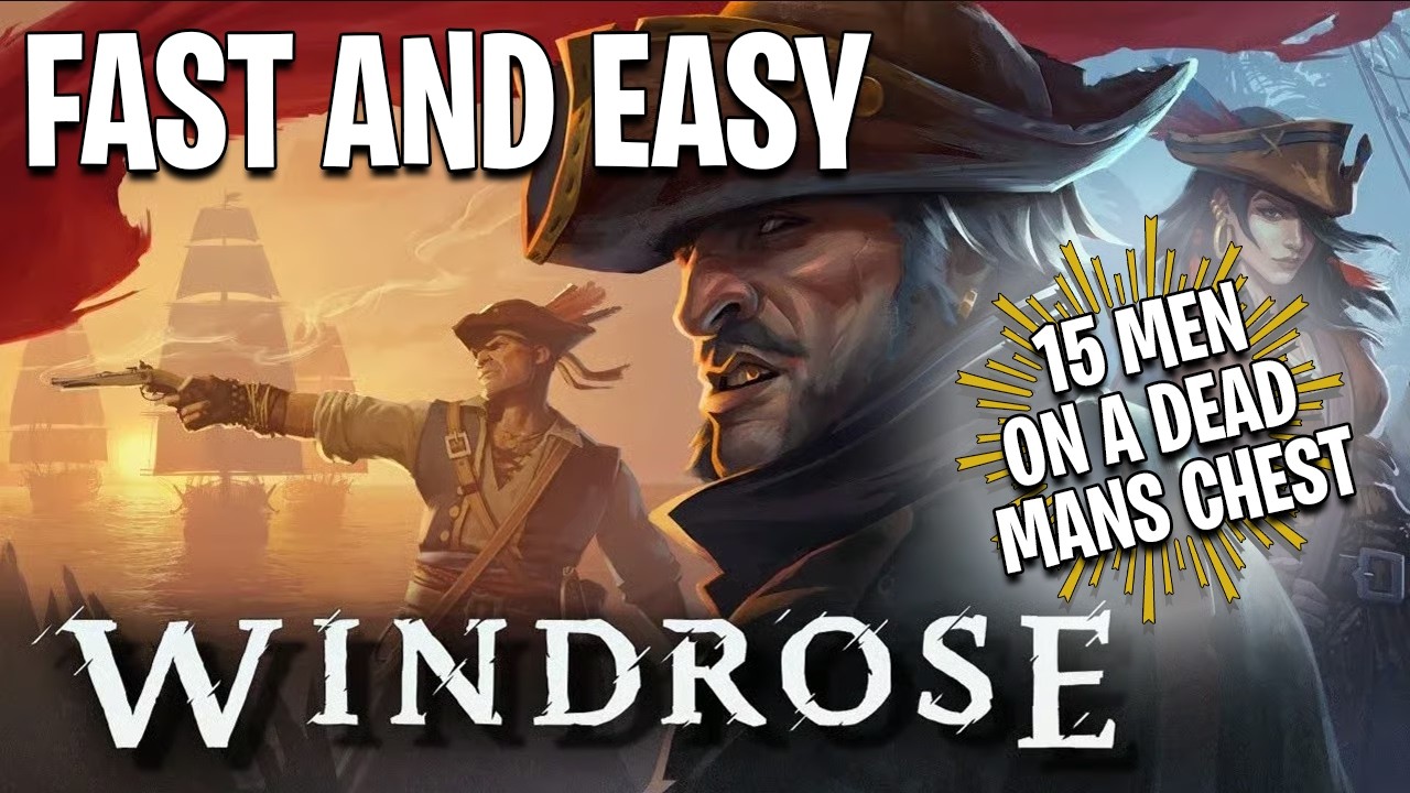 WINDROSE &mdash; Пятнадцать человек на сундук мертвеца: БЫСТРО И ПРОСТО