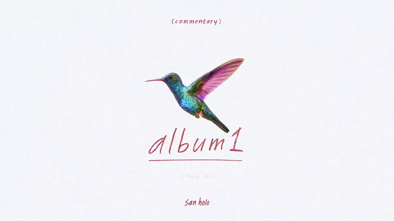 San Holo - album1 (commentary) [Full]