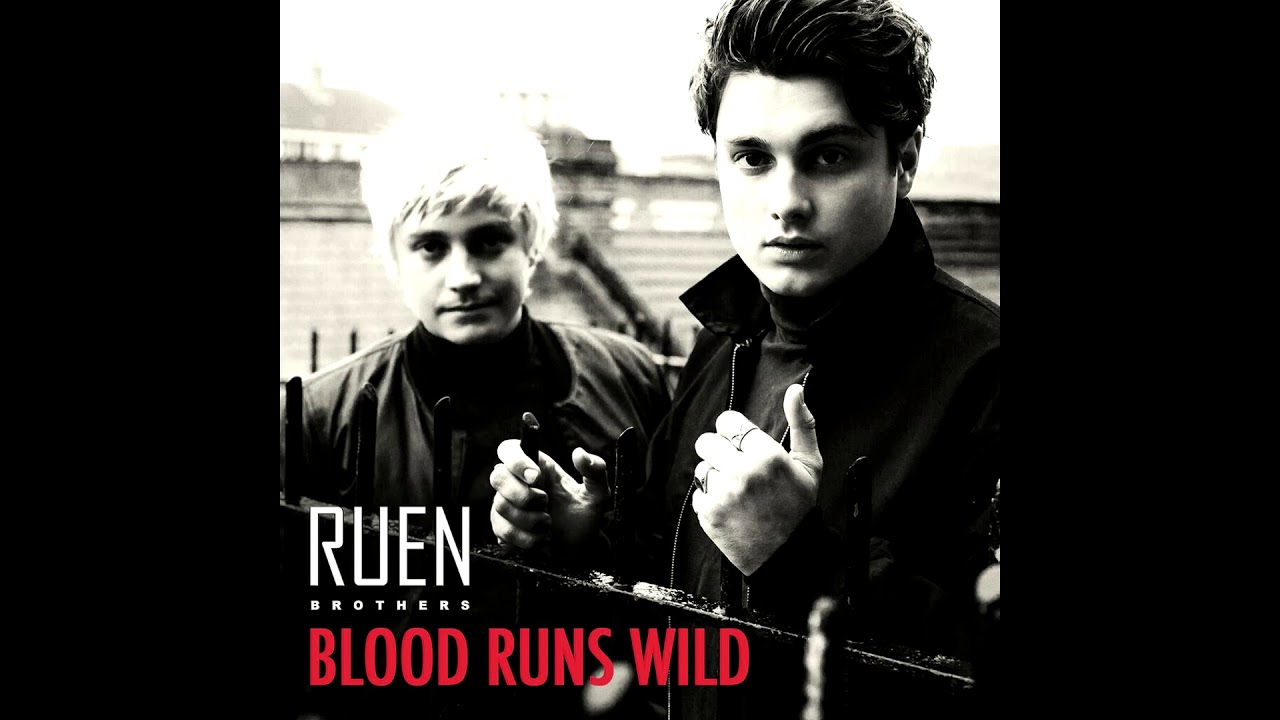 Ruen Brothers &mdash; Blood Runs Wild