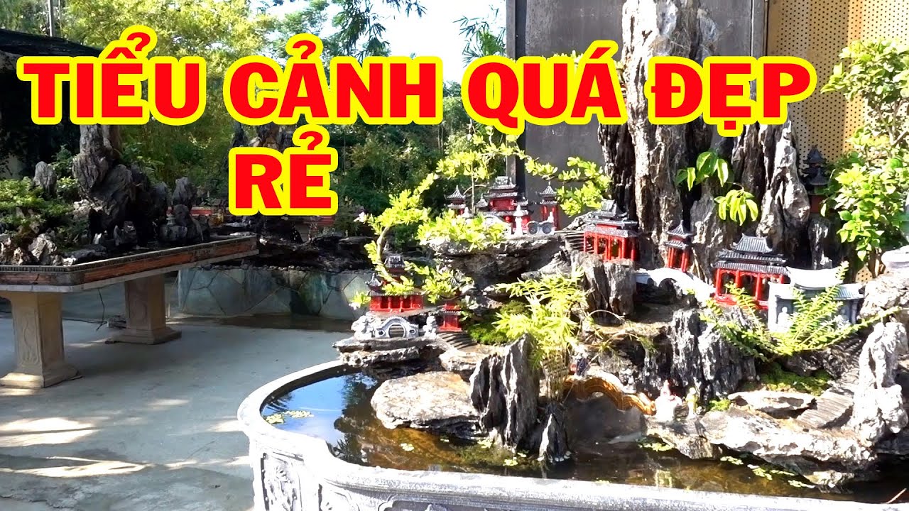 Tiểu cảnh từ bê tay tới hàng khủng đẹp và rẻ, báo giá non bộ, sanh, si, linh sam hồng ngọc mai, trúc