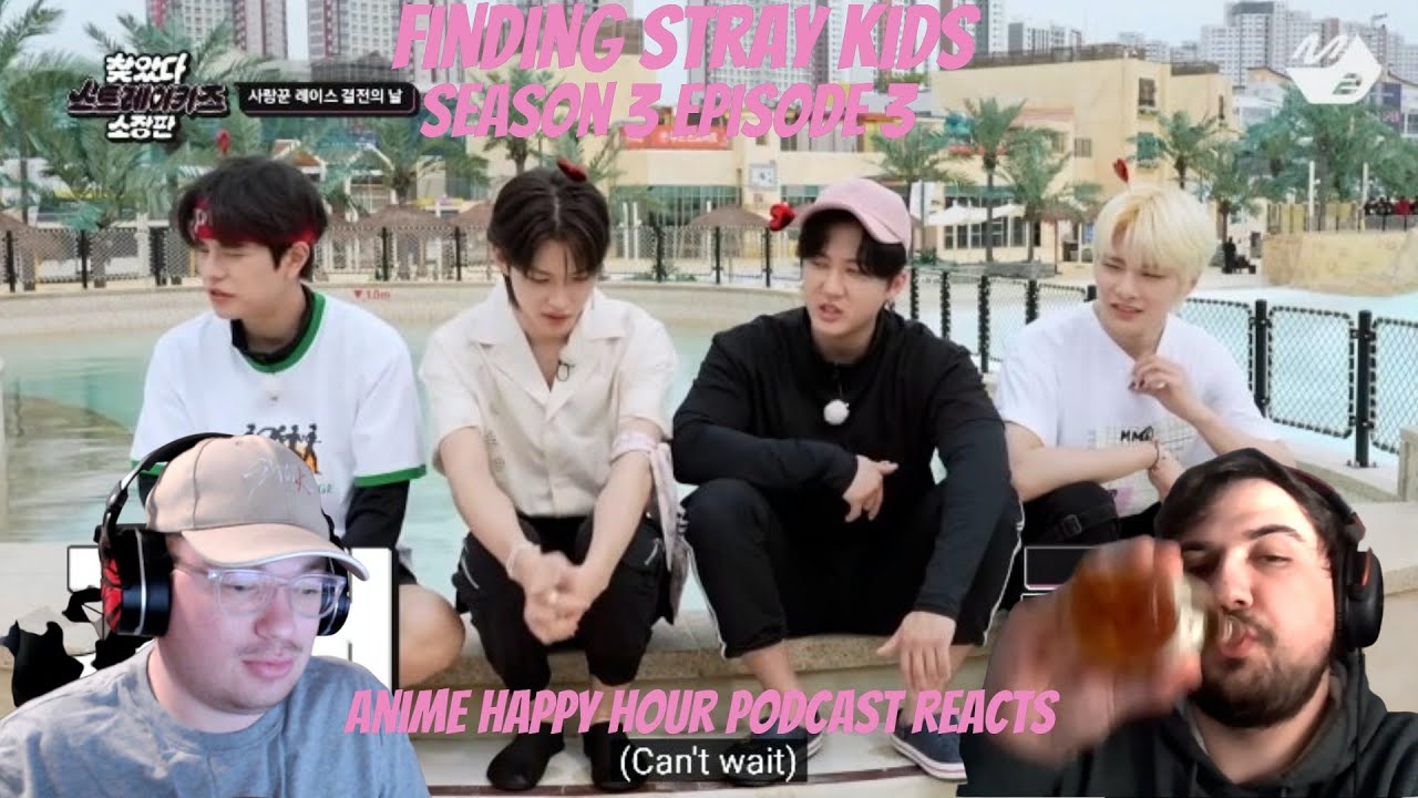 Finding Stray Kids Season 3 Episode 3: Anime Happy Hour Podcast Reacts