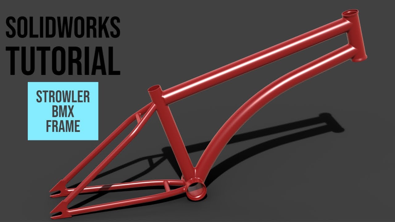 SolidWorks Tutorial #25: Hoffman Bikes Strowler BMX Frame