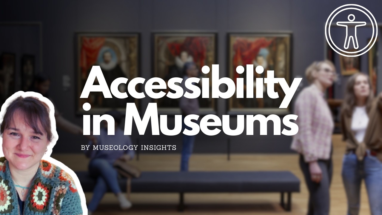 Designing Accessible Museum Experiences