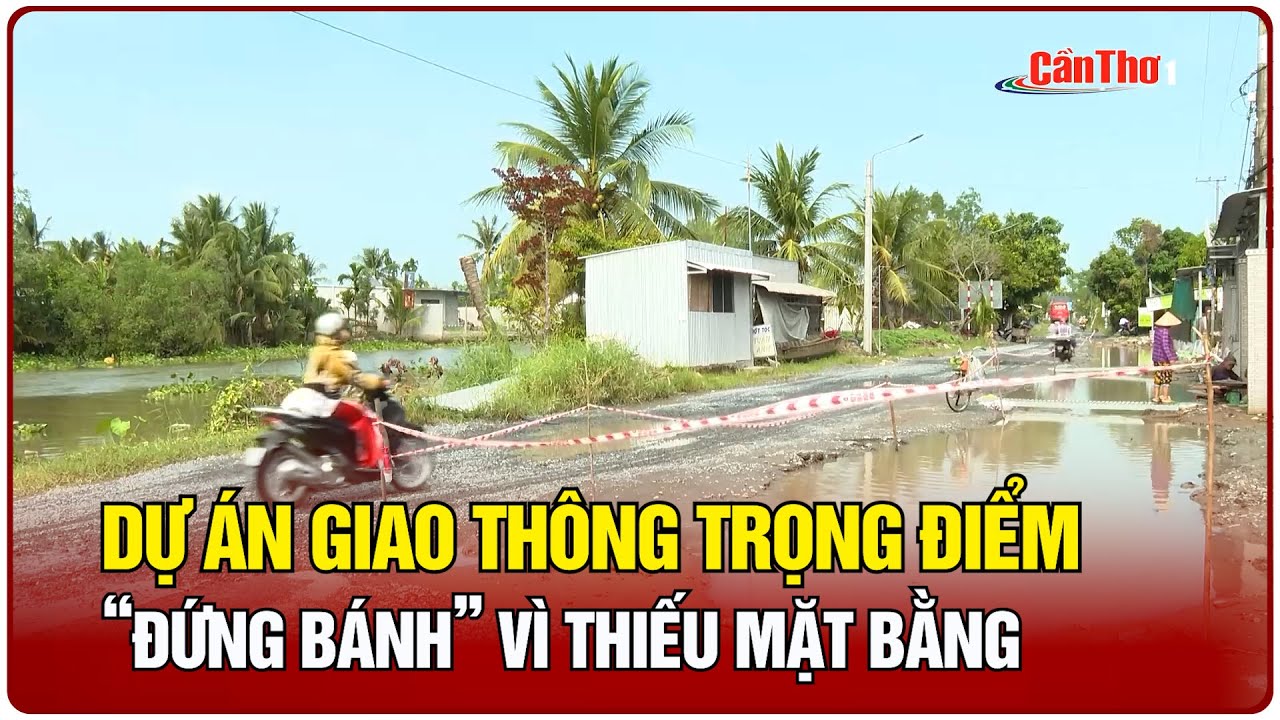 Dự án giao thông trọng điểm “đứng bánh” vì thiếu mặt bằng | Mekong
