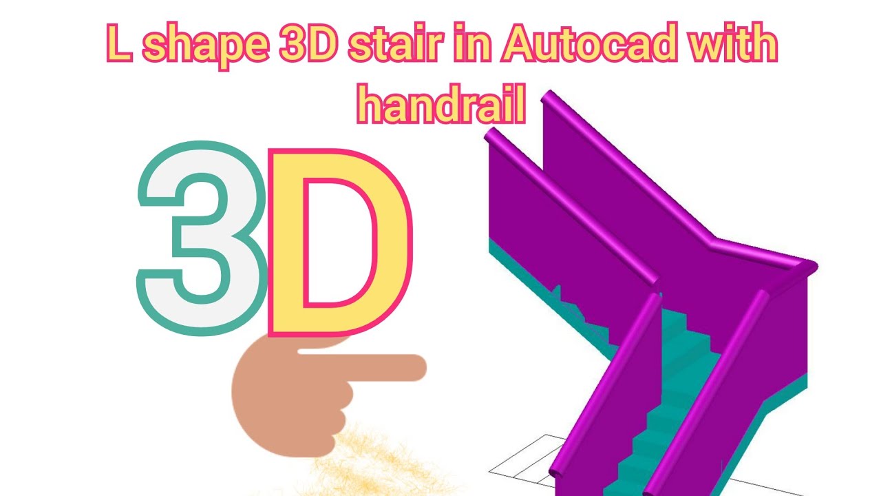 How to make 3d L shape stair with handrail in AutoCAD 3d