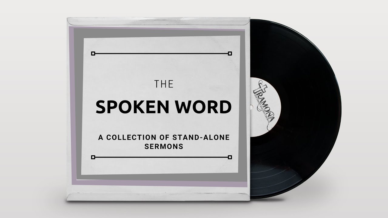 The Spoken Word // Ramona Southern Baptist Church