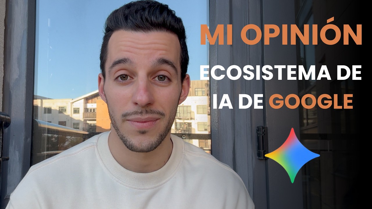 El ecosistema de IA de Google: Mi opinión