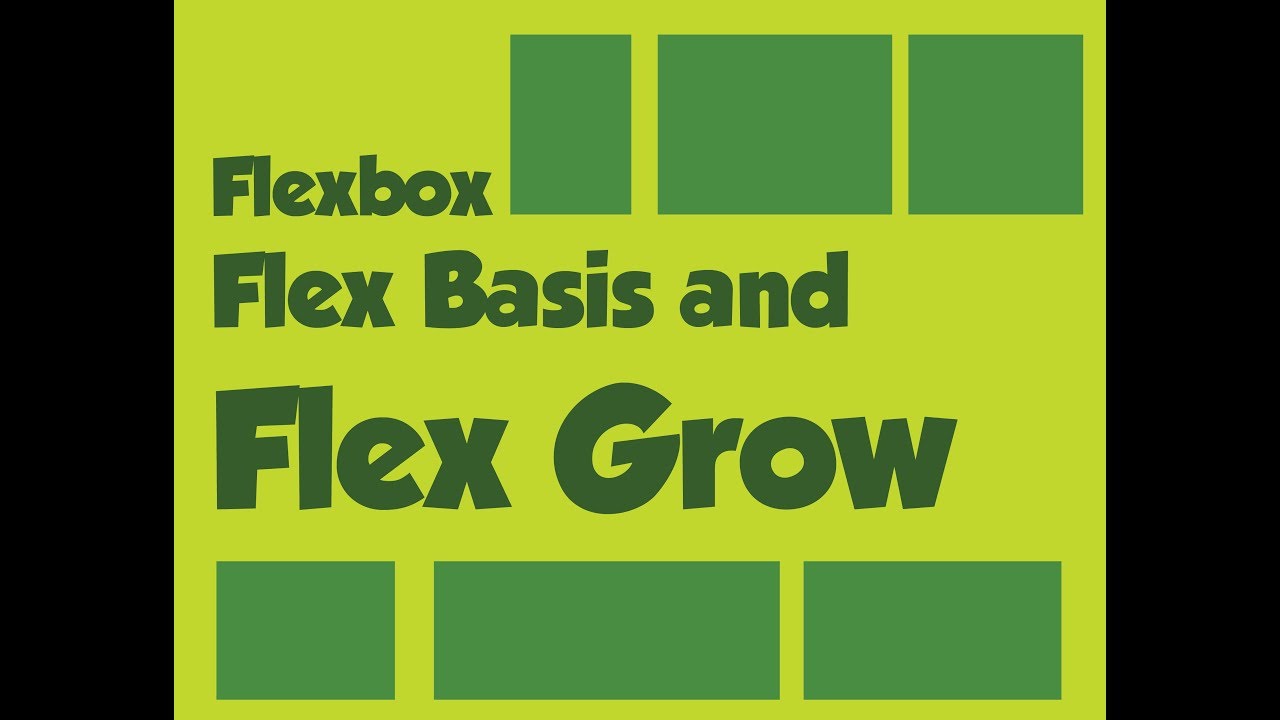 Flex Basis and Flex Grow: flexbox