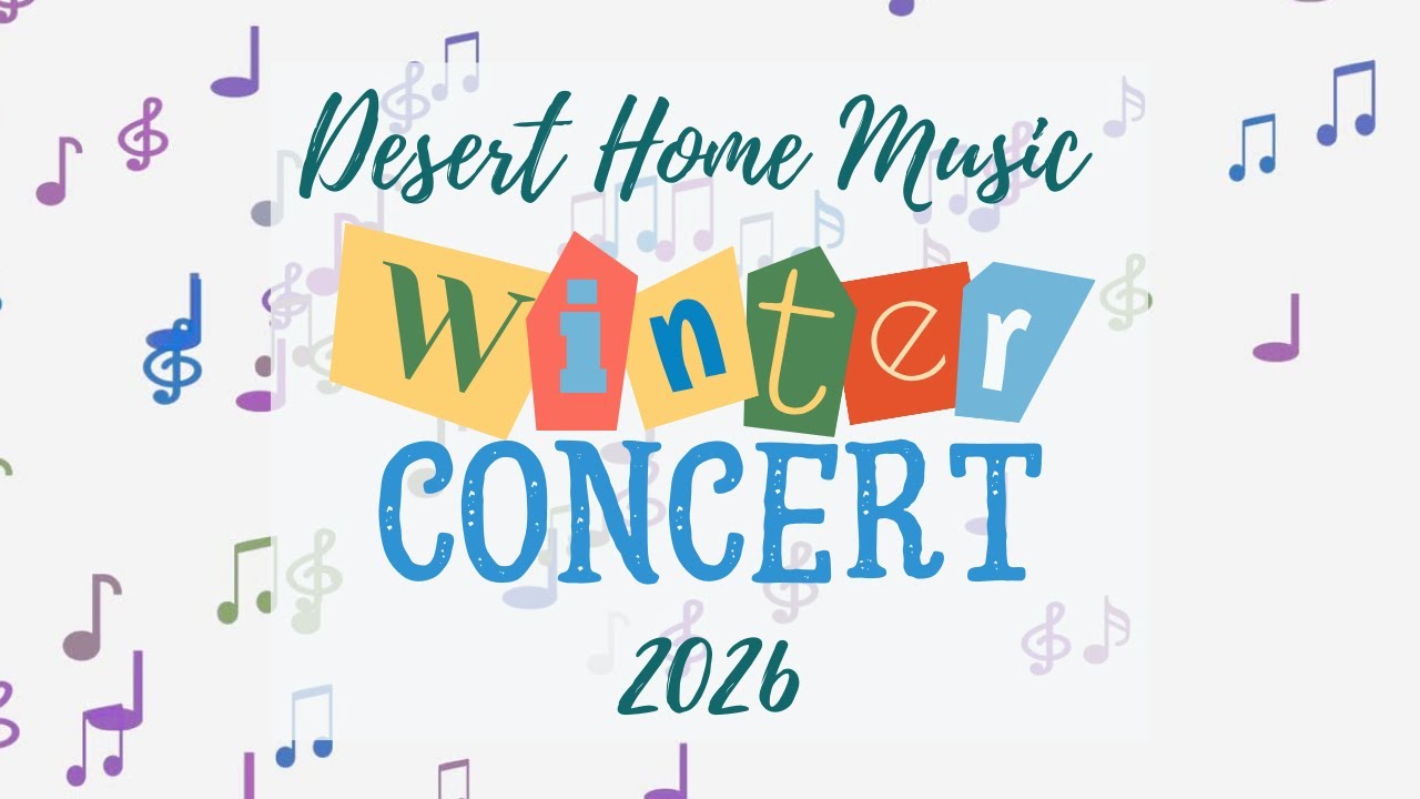 2026 Winter Recital - Desert Home Music