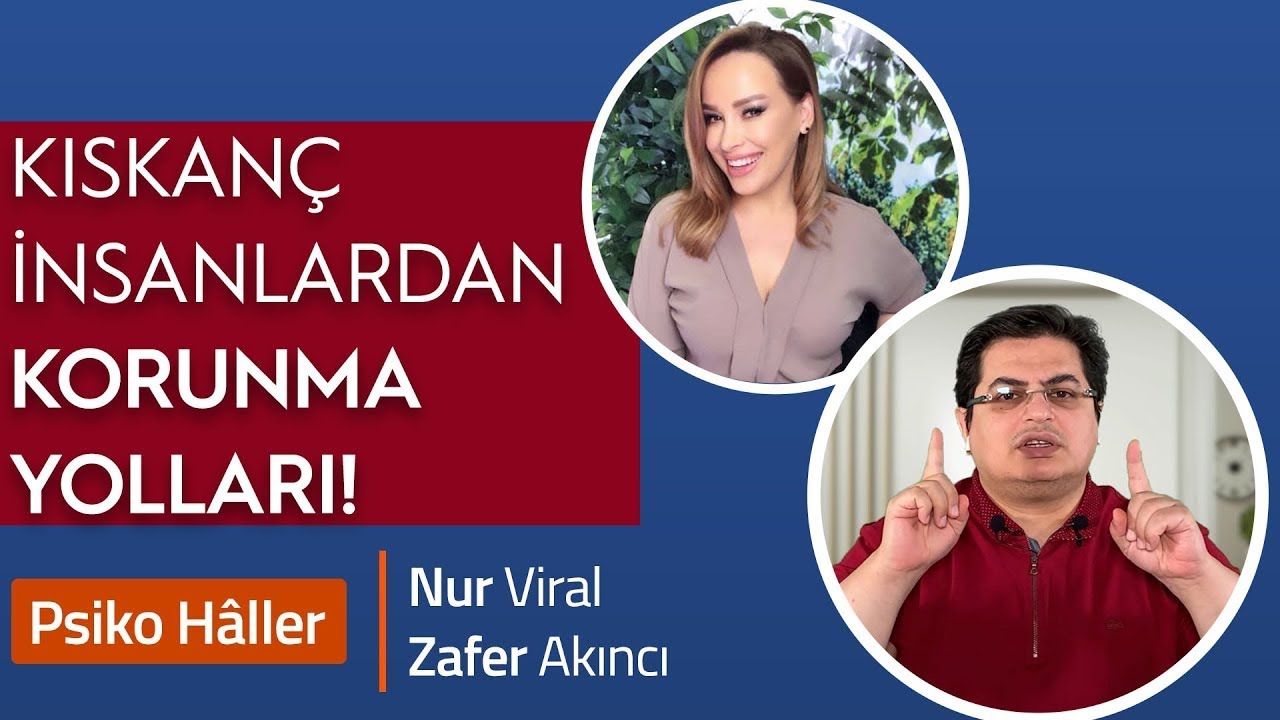 Kıskanç İnsanlardan Korunma Yolları | Nur Viral ve Zafer Akıncı ile Psiko Haller