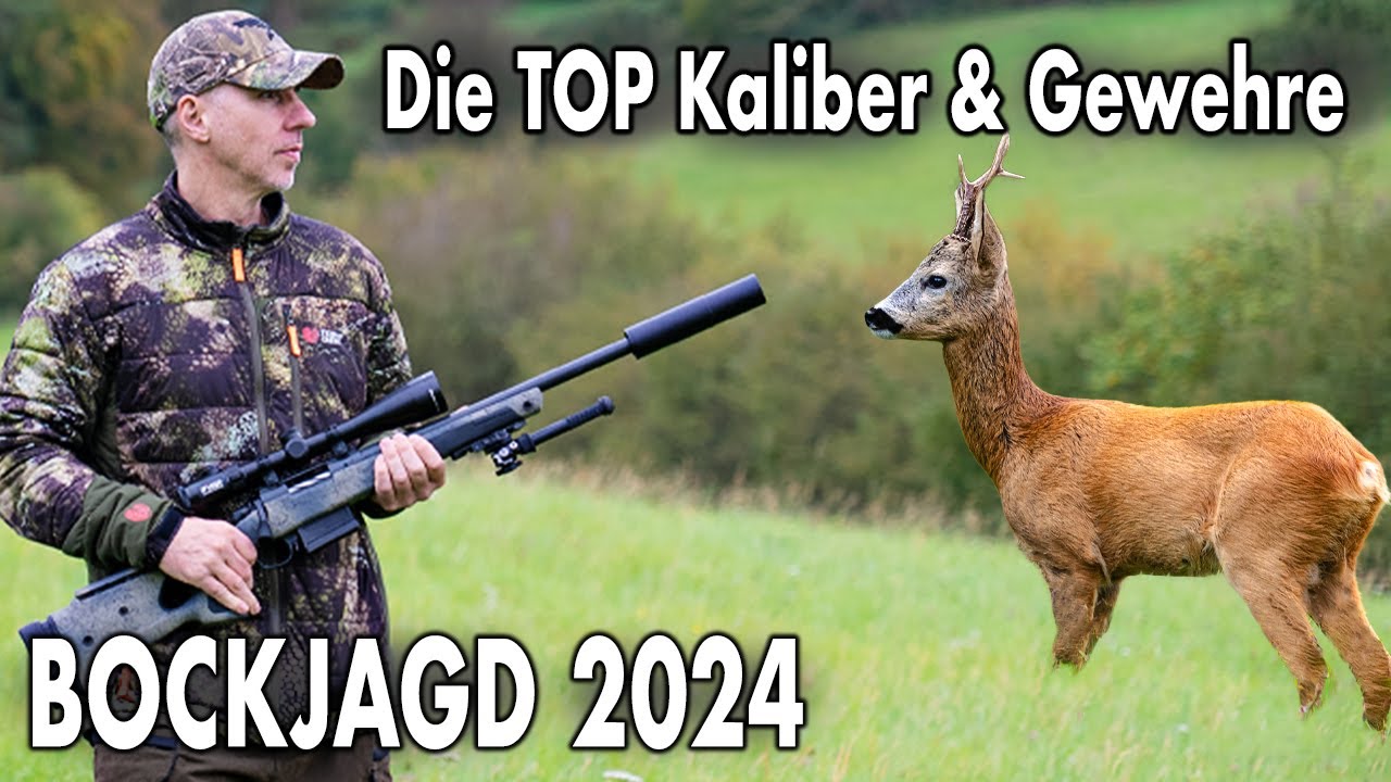 Die ultimativen Kaliber und Gewehrmodelle f&uuml;r die BOCKJAGD!