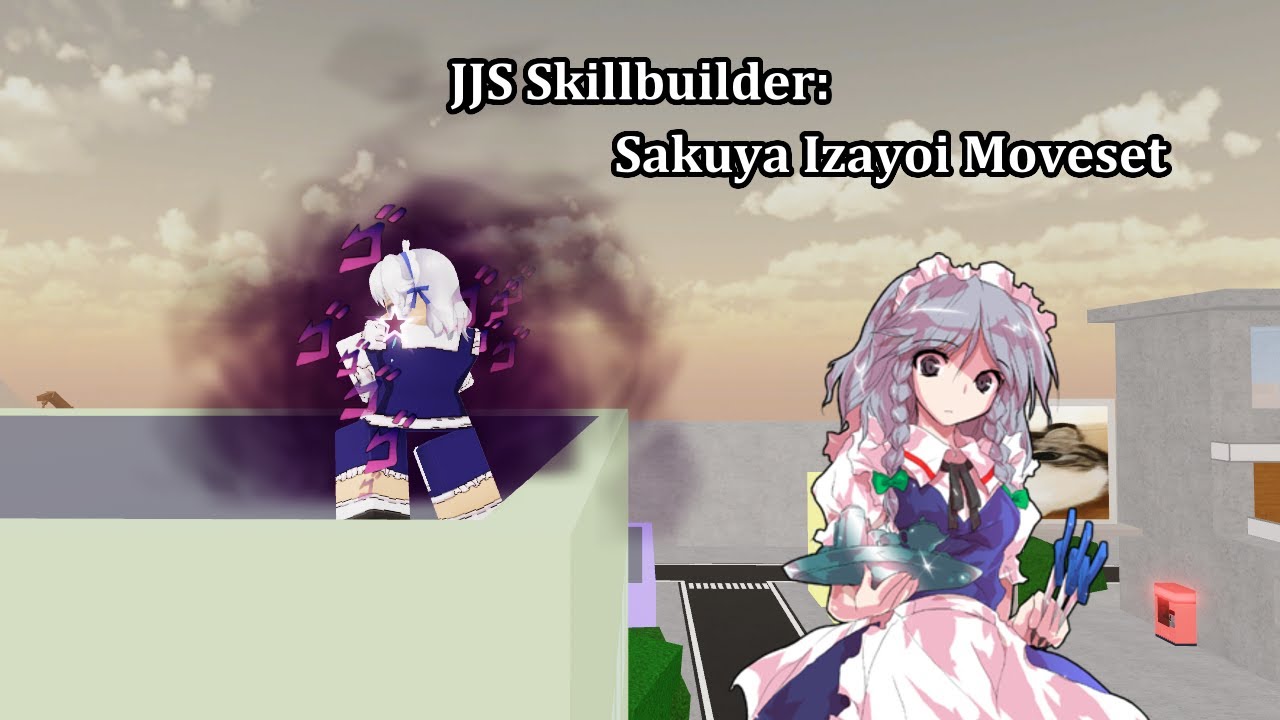 Sakuya Izayoi Moveset - JJS Skillbuilder