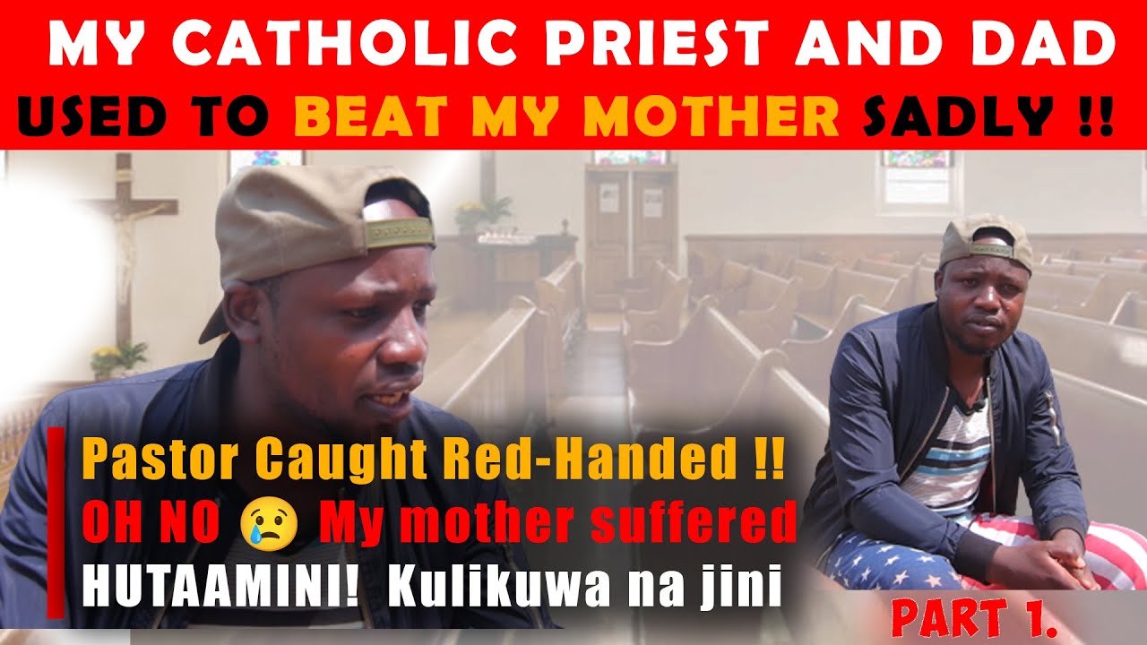 PART 1: MY CATHOLIC PRIEST AND DAD USED TO BEAT MY MOTHER SADLY, PASTOR CAUGHT RED HANDED | MANZELE
