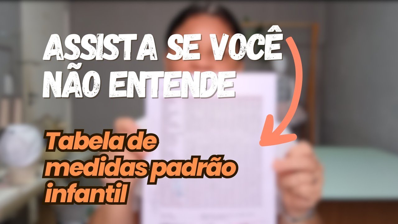 Explicando a tabela de medidas padrão infantil/entenda a tabela de medidas.