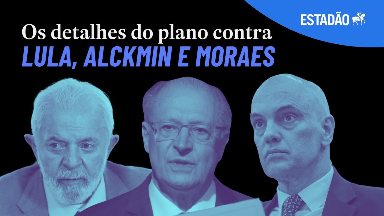 Como era o plano golpista para assassinar LULA, ALCKMIN e MORAES | Estad&atilde;o Explica