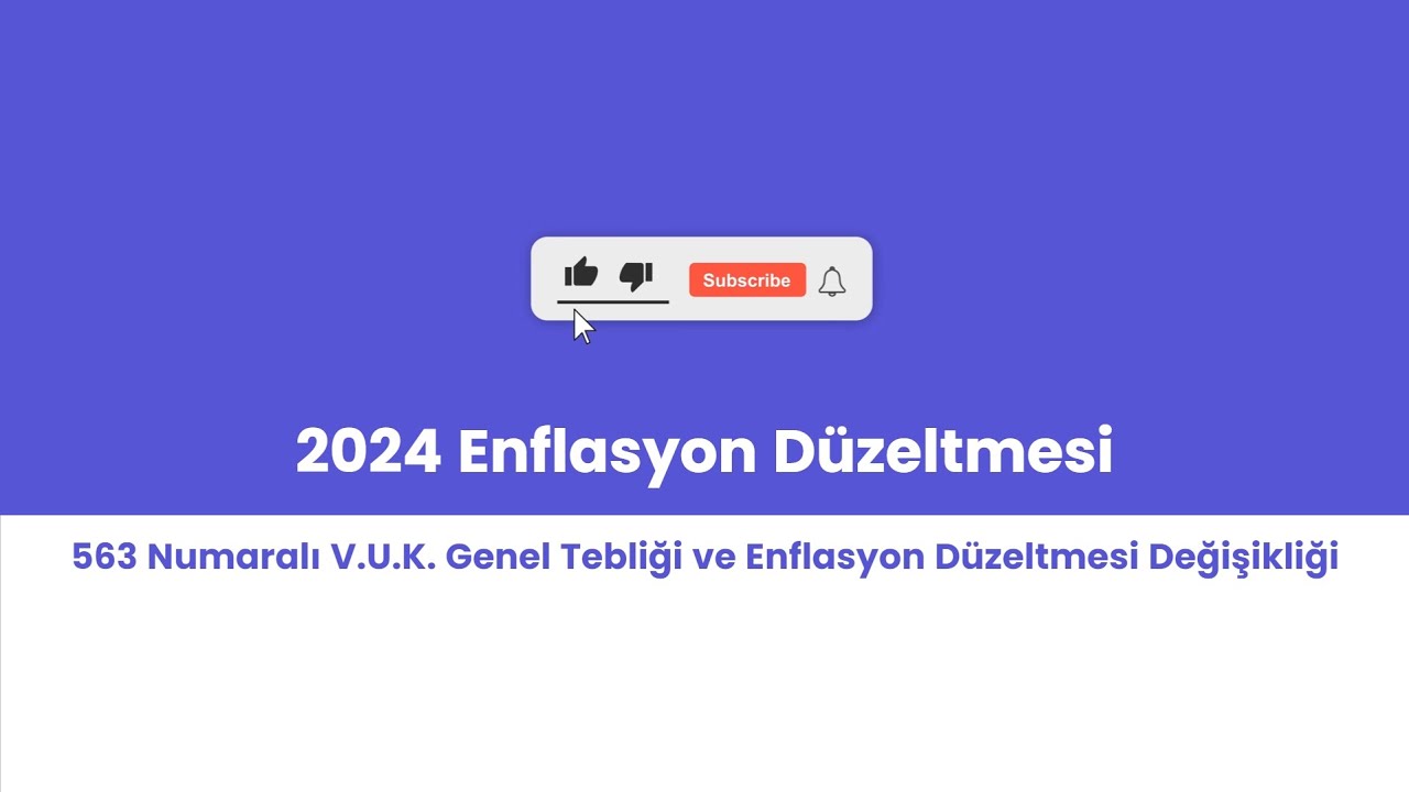 2024 Enflasyon Düzeltmesi - VUK 563 Tebliğine Göre Geçici Vergi Beyannamesi Nasıl Hazırlanır?