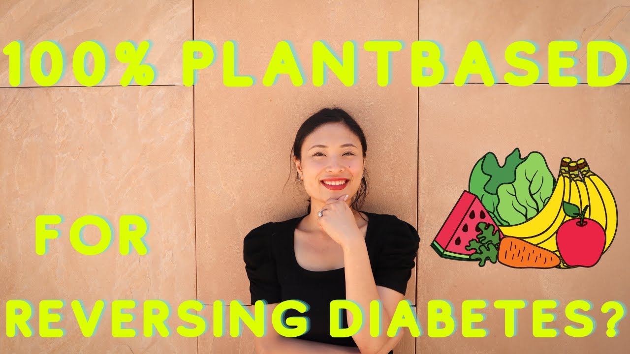 Do you have to be 100% Plant-based to REVERSE type 2 diabetes?