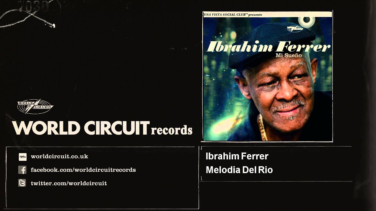 Ibrahim Ferrer - Melodia Del Rio
