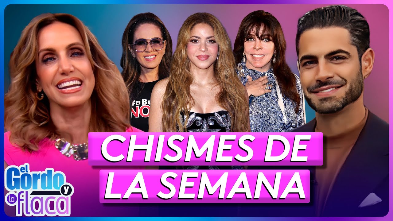 Verónica Castro, Yolanda Andrade, Shakira | Lo Mejor de la Semana | El Gordo y La Flaca