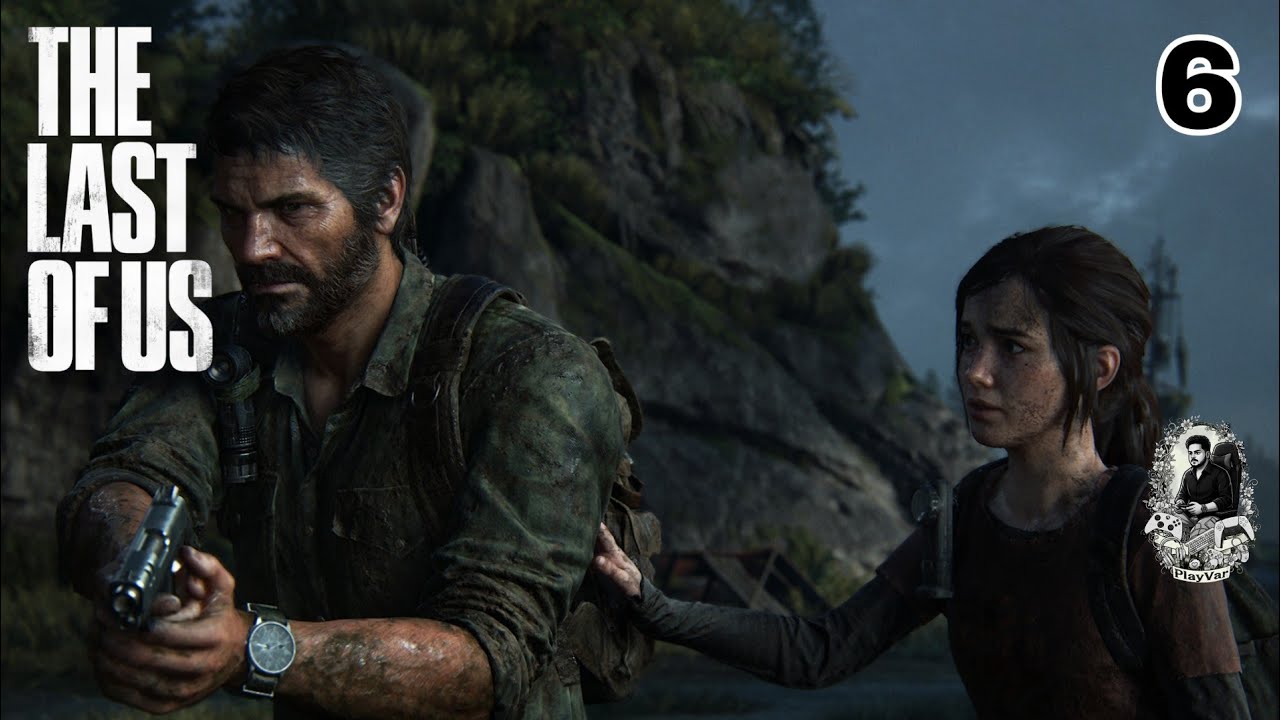 (Episode 6) | The Last of Us Part 1 Remastered 