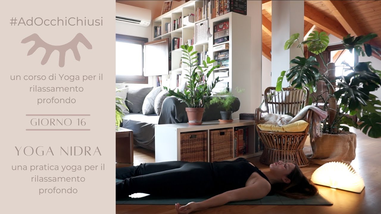 16. Yoga Nidra ☽ Una pratica per il rilassamento profondo #AdOcchiChiusi