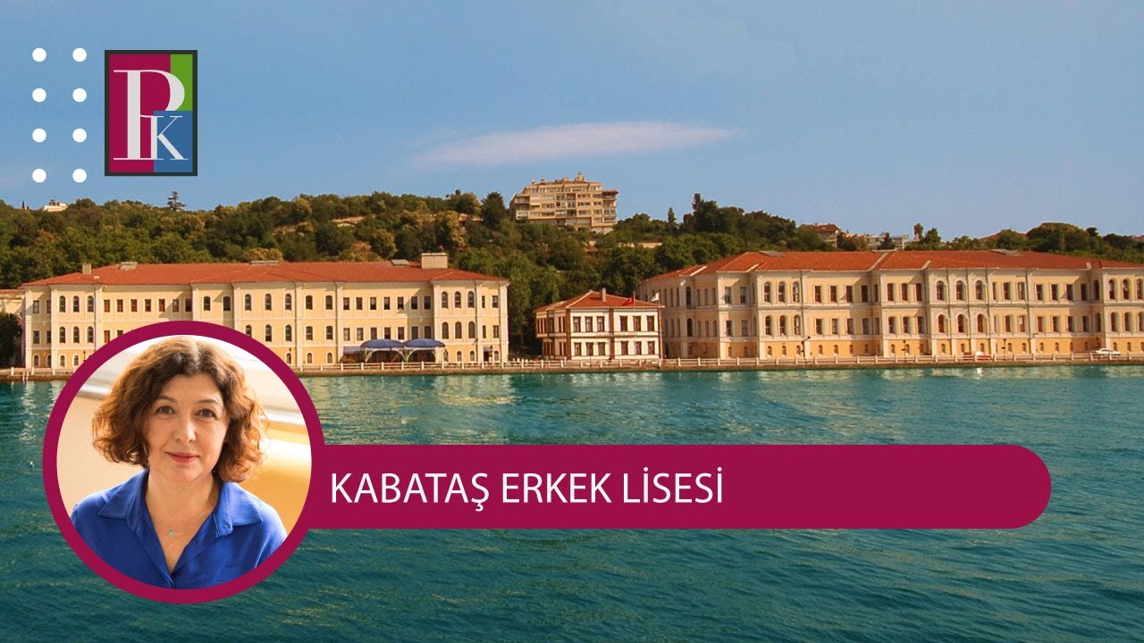 LİSELERİ TANIYALIM:  KABATAŞ ERKEK LİSESİ