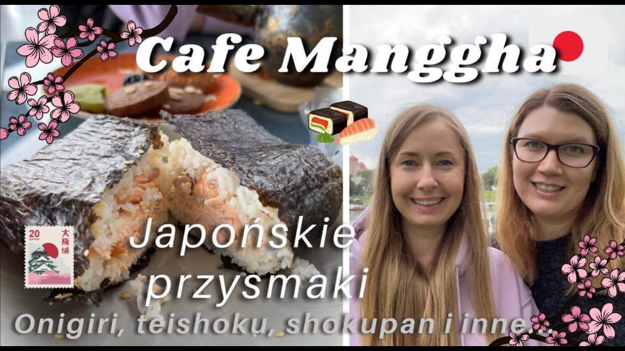 JAPOŃSKIE SPECIAŁY Z WIDOKIEM NA WAWEL, SHOKUPAN, ONIGIRI I NIE TYLKO | CAFE MANGGHA