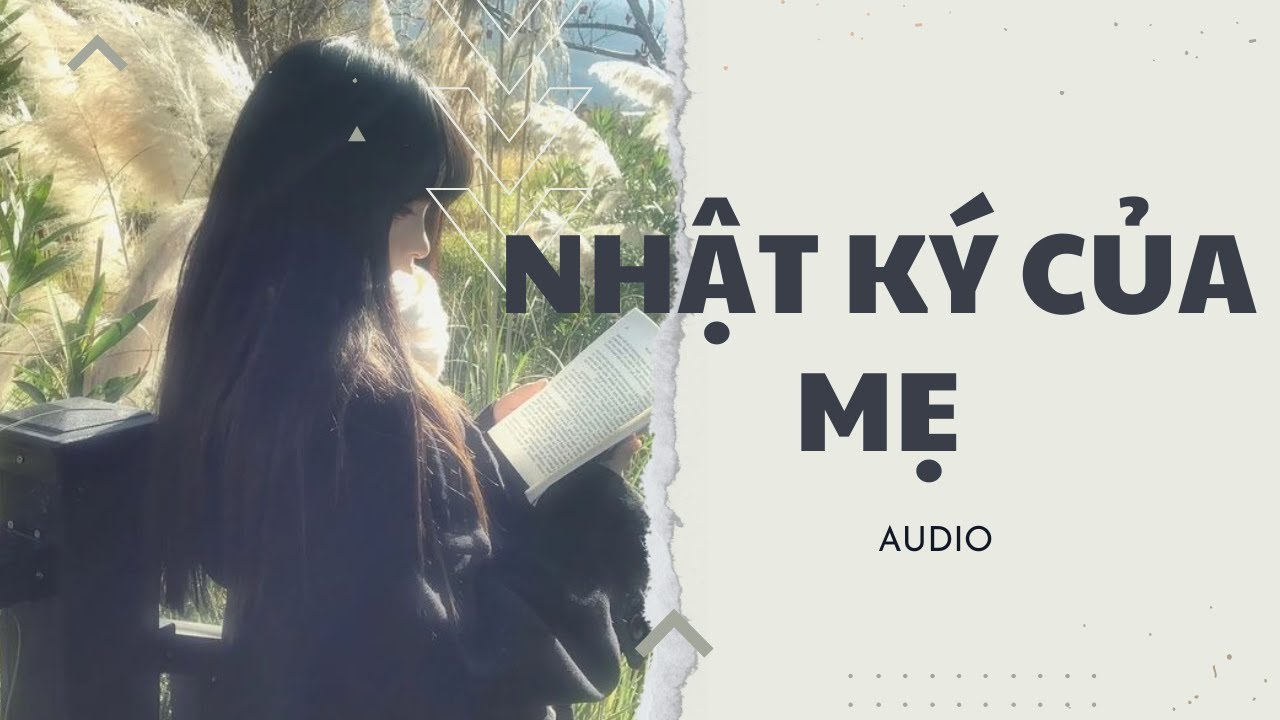 [Audio] Nhật Ký Của Mẹ (Full) #audio