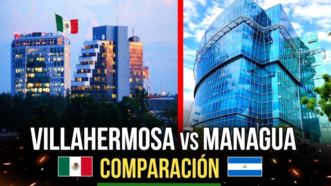 🤔Villahermosa México vs Managua Nicaragua - Comparación de Ciudades✅