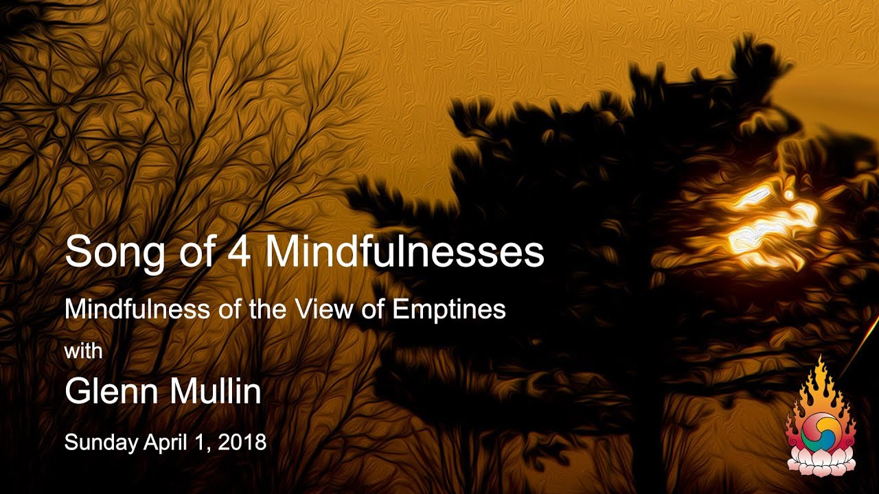 Mindfulness of the View of Emptiness - Glenn Mullin - April 1, 2018