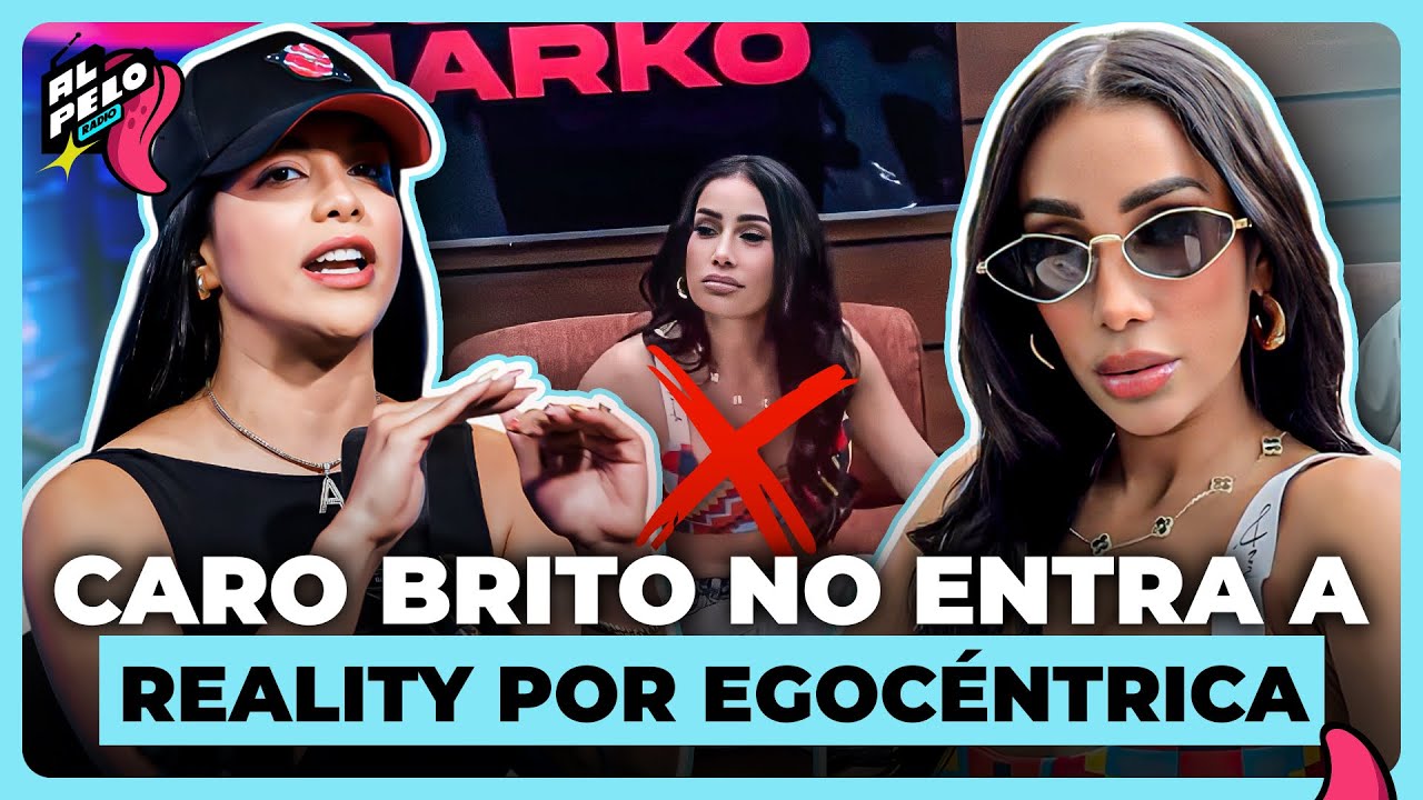 ANAKARINA EXPONE LAS RAZONES POR LAS QUE CARO BRITO NO ENTRÓ AL REALITY DE MARKO “ES EGOCÉNTRICA”