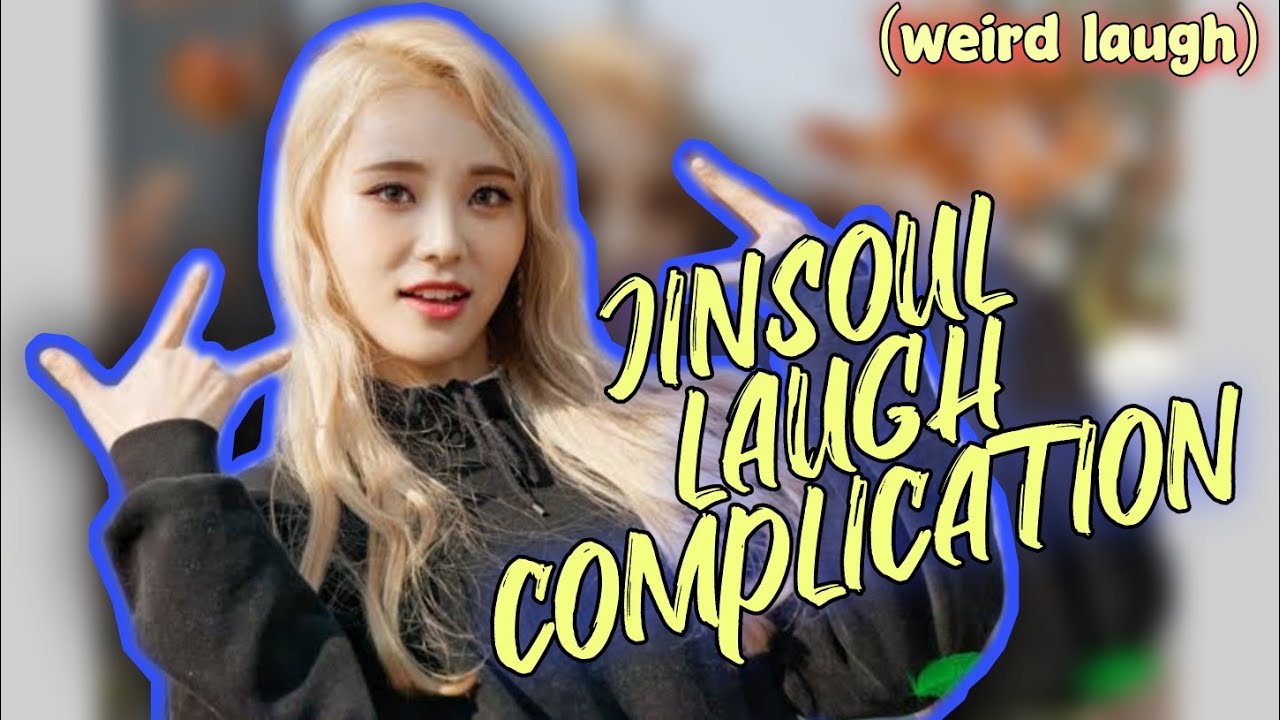 JINSOUL WEIRD LAUGH COMPILATION | JINSOUL'S LAUGH WHICH CAN SCARE YOU AT NIGHT