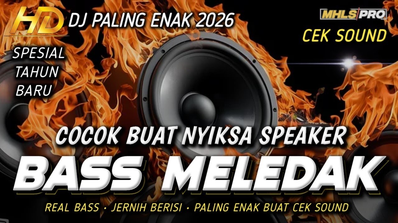 DJ FULL BASS PALING ENAK CEK SOUND HOREG BASS MELED4K SPESIAL TAHUN BARU 2026 (MHLS PRO)