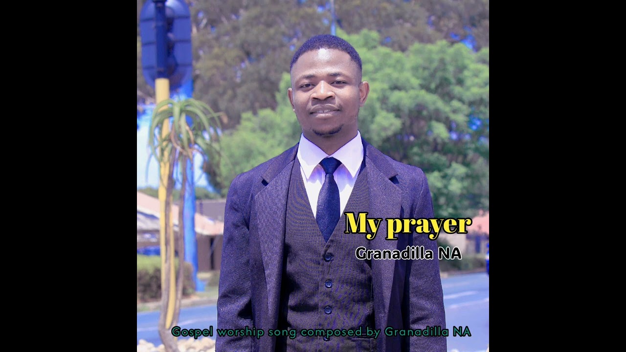 Granadilla NA_My Prayer (Official Audio) 