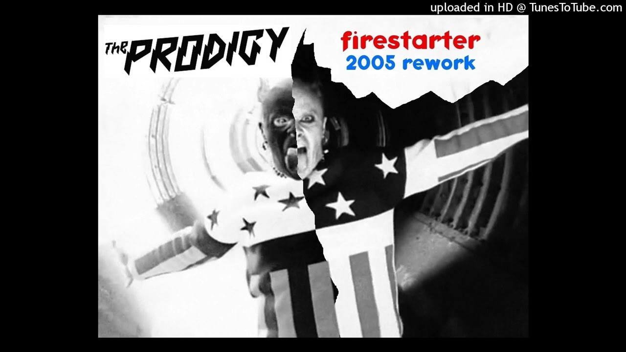 The Prodigy - Firestarter [2005 Rework]