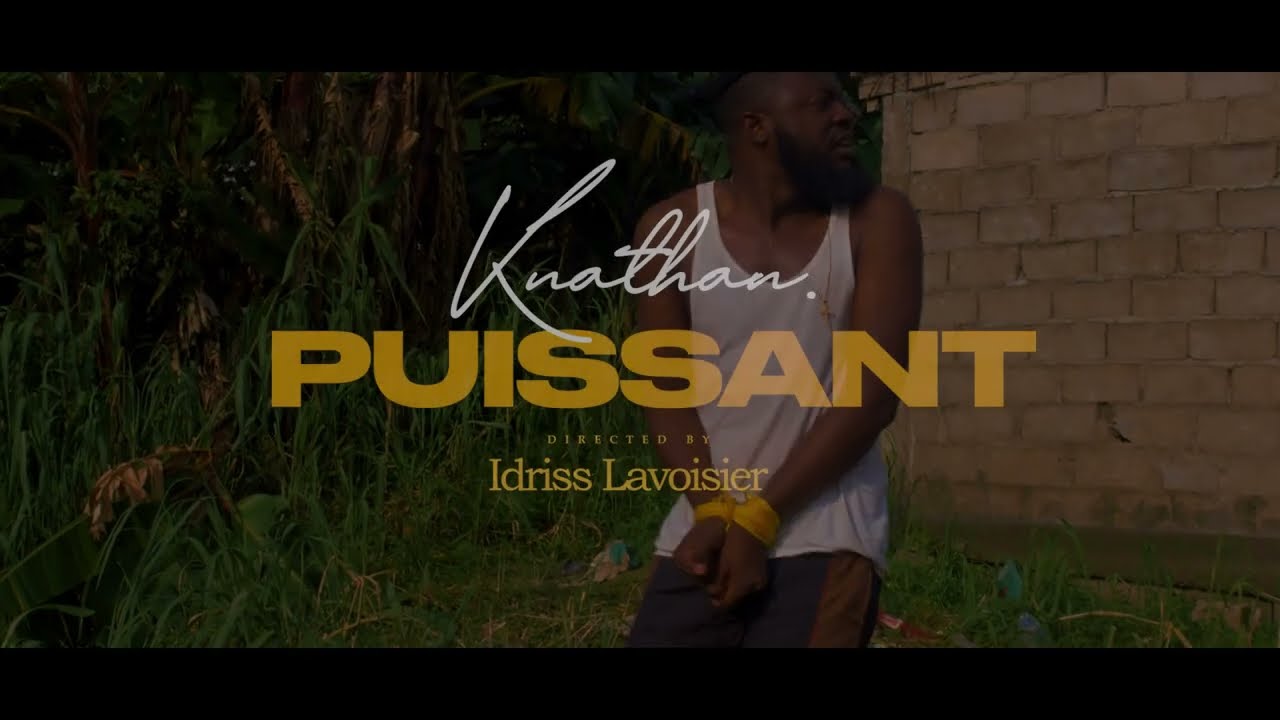 Knathan - Puissant (Official Vidéo)